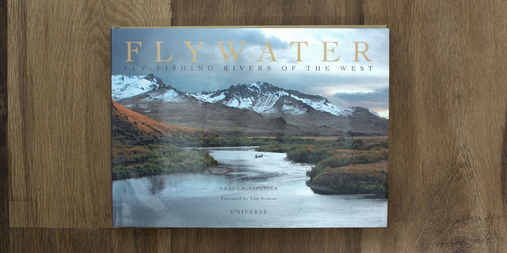 Flywater: Fly-Fishing Rivers of the West
